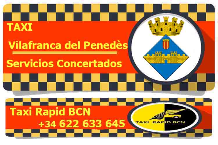 Reservas Taxi Vilafranca del Penedès desde Barcelona